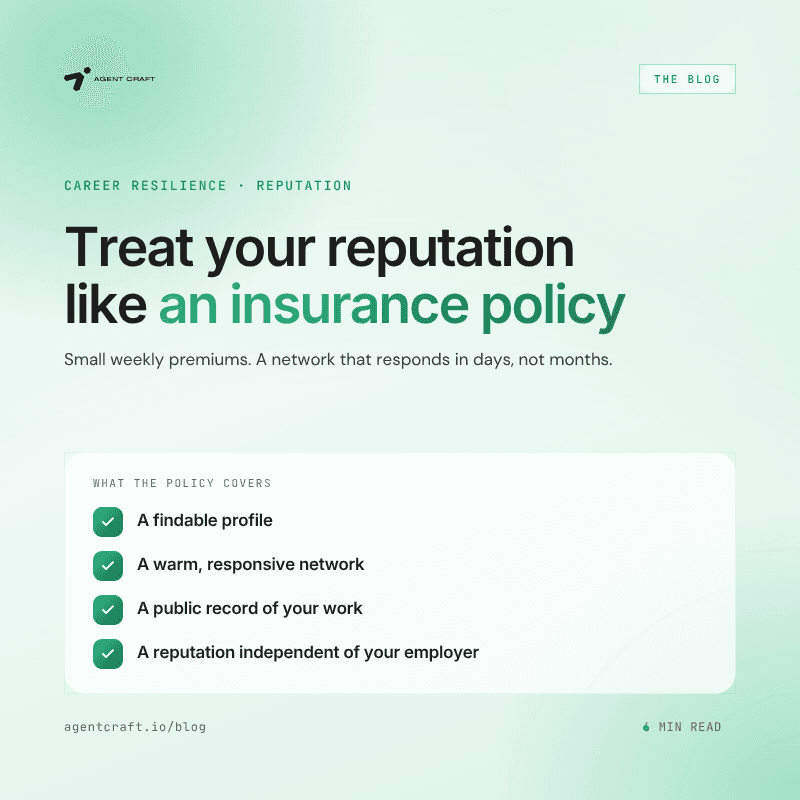 Career Insurance: Why Your Reputation Is a Policy You Pay Weekly